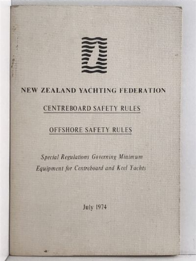 NEW ZEALAND YACHTING FEDERATION: Centreboard Safety Rules, Offshore Safety Rules, July 1974