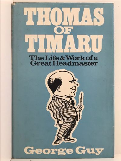 THOMAS OF TIMARU: The Life and Work of a Great Headmaster