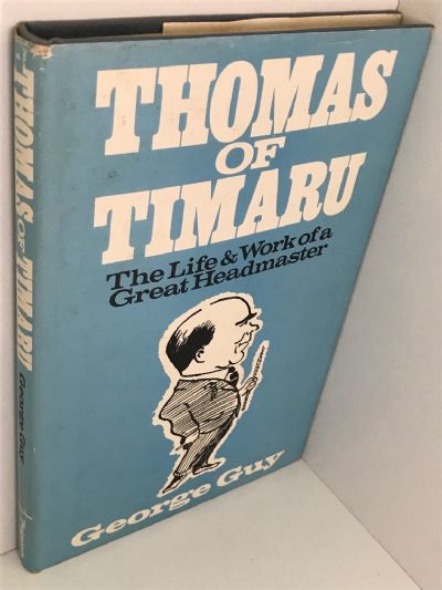 THOMAS OF TIMARU: The Life and Work of a Great Headmaster