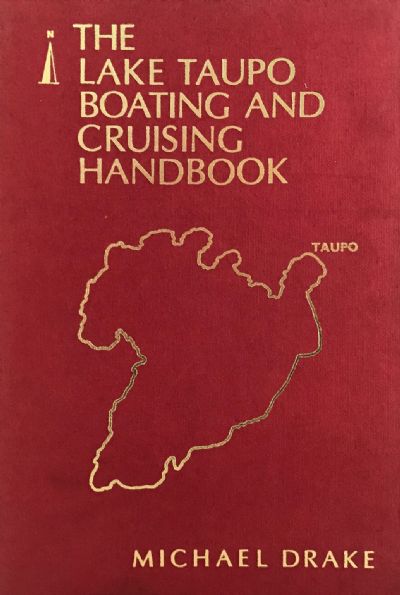 THE LAKE TAUPO BOATING AND CRUISING HANDBOOK