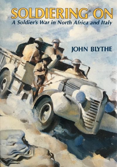 SOLDIERING ON: A Soldier's War in North Africa and Italy 