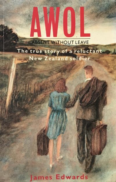 AWOL: The True Story of a Reluctant New Zealand Soldier 
