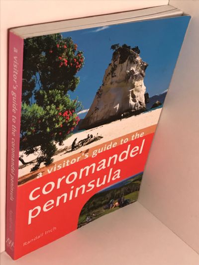 COROMANDEL PENINSULA: A Visitors Guide