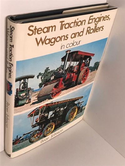 STEAM TRACTION ENGINES, WAGONS and ROLLERS In Colour