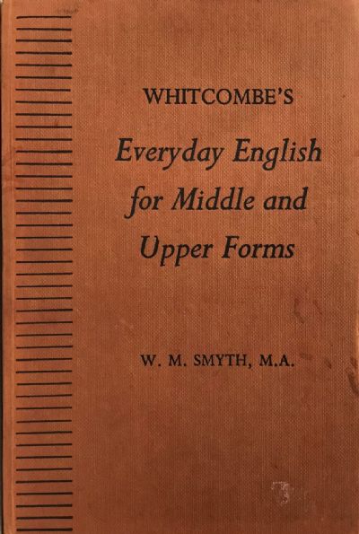 WHITCOMBE'S EVERYDAY ENGLISH For Middle and Upper Forms 
