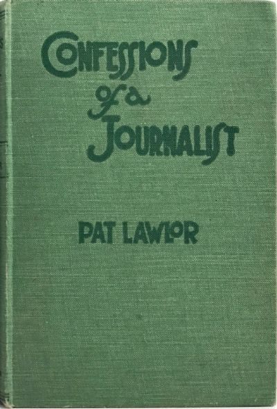 CONFESSIONS OF A JOURNALIST: With Observations on Some Australian and New Zealand Writers 
