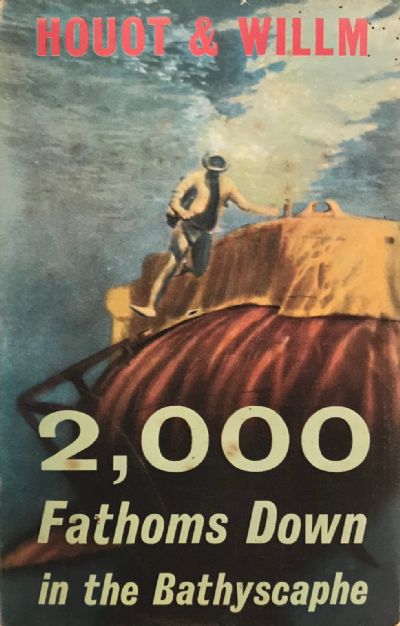 2,000 FATHOMS DOWN In the Bathyscaphe 