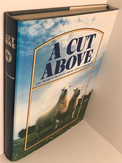 A CUT ABOVE: The Early History of the Alliance Freezing Company (Southland) Ltd