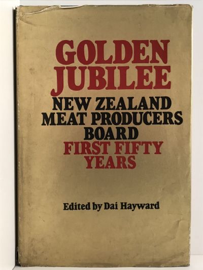 GOLDEN JUBILEE: The New Zealand Meat Producers Board First Fifty Years