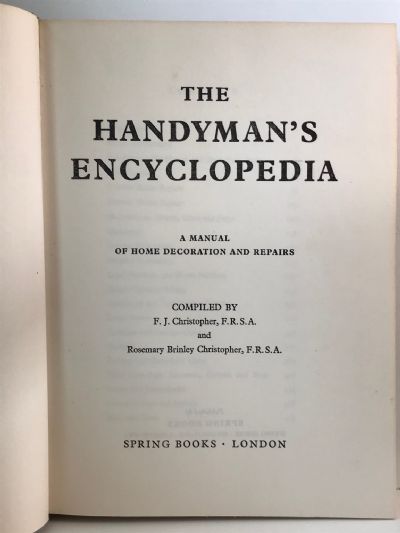 THE HANDYMANS ENCYCLOPEDIA: A Manual of Home Decoration and Repairs