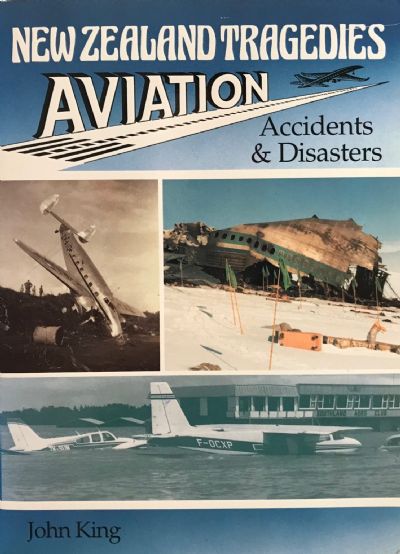 NEW ZEALAND TRAGEDIES: Aviation Accidents and Disasters 