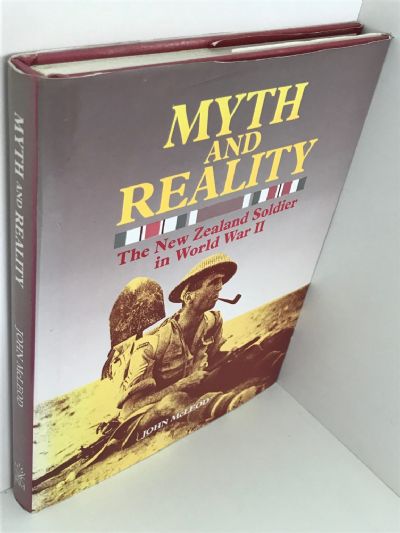 MYTH AND REALITY: The New Zealand Soldier In World War II