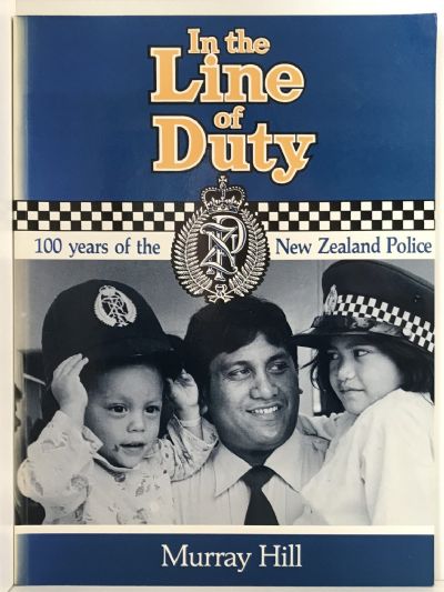 IN THE LINE OF DUTY: 100 Years of the New Zealand Police