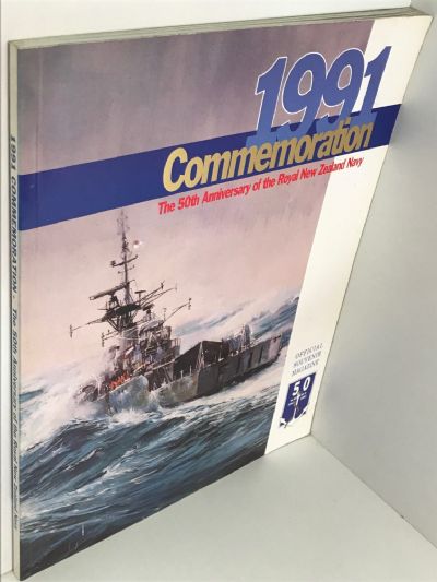 COMMEMORATION 1991: The 50th Anniversary of The Royal New Zealand Navy