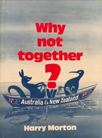 WHY NOT TOGETHER?: Australia and New Zealand 
