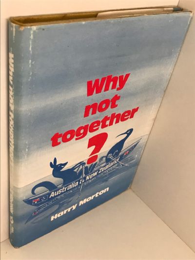WHY NOT TOGETHER?: Australia and New Zealand