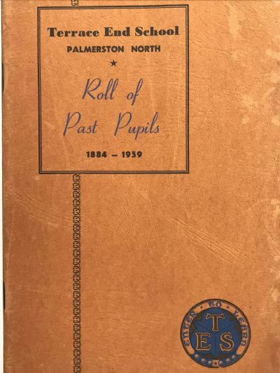 TERRACE END SCHOOL PALMERSTON NORTH: Roll of Past Pupils 1884-1959 