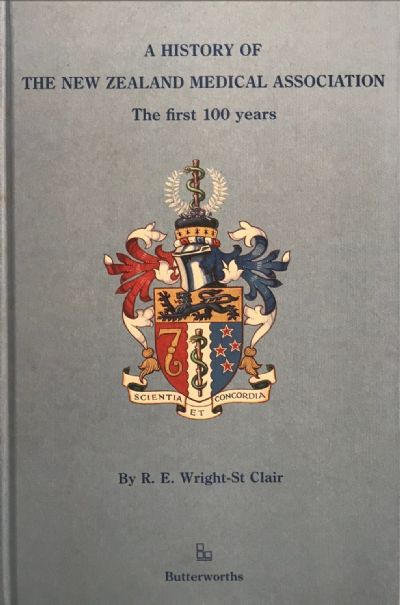 A HISTORY OF THE NEW ZEALAND MEDICAL ASSOCIATION - The First 100 Years 