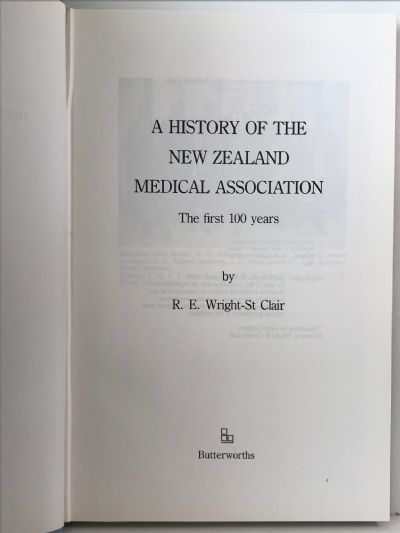 A HISTORY OF THE NEW ZEALAND MEDICAL ASSOCIATION - The First 100 Years