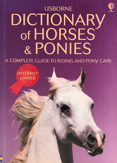 USBORNE DICTIONARY OF HORSES & PONIES: A Complete Guide to Riding and Pony Care 