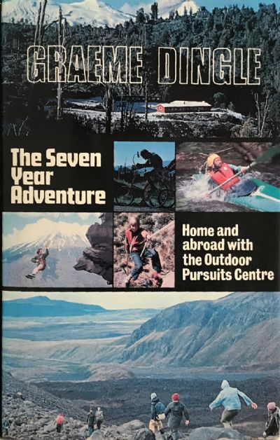 THE SEVEN YEAR ADVENTURE: Home and Abroad with the Outdoor Pursuits Centre 