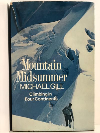 MOUNTAIN MIDSUMMER: Climbing in Four Continents