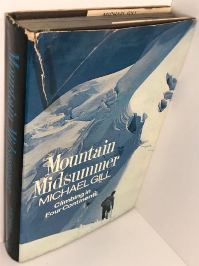 MOUNTAIN MIDSUMMER: Climbing in Four Continents