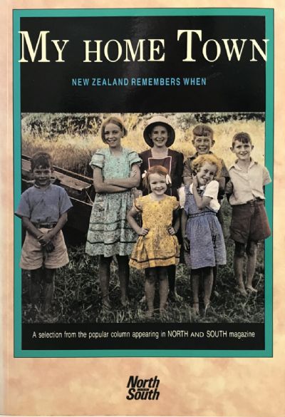 MY HOME TOWN: New Zealand Remembers When 