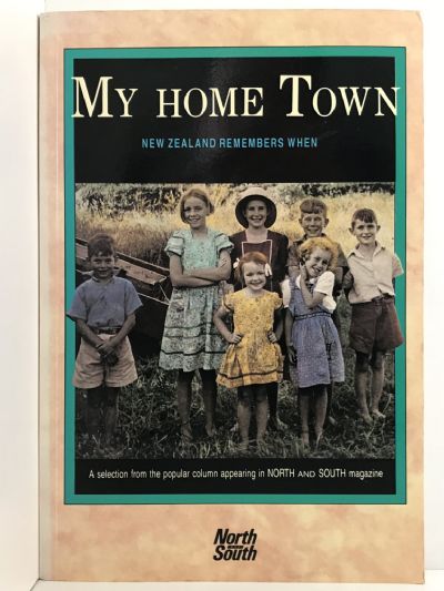 MY HOME TOWN: New Zealand Remembers When