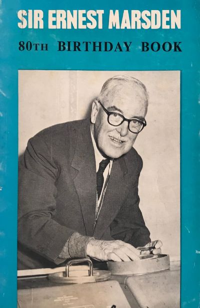 SIR ERNEST MARSDEN: 80th Birthday Book 