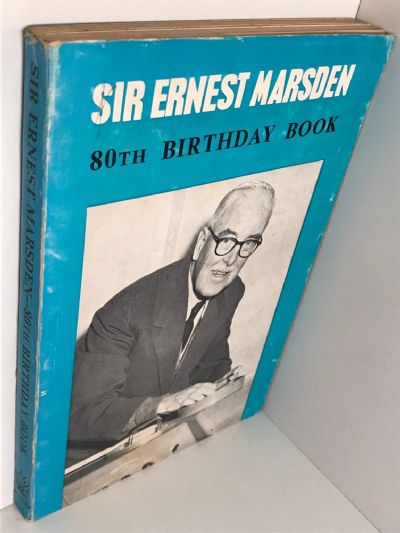 SIR ERNEST MARSDEN: 80th Birthday Book