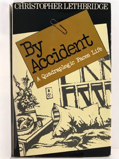BY ACCIDENT: A Quadraplegic Faces Life