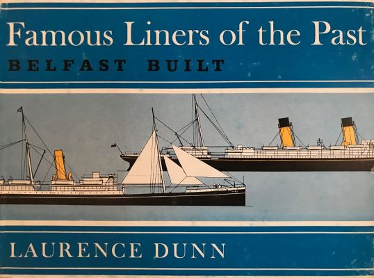 FAMOUS LINERS OF THE PAST BELFAST BUILT 