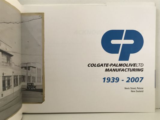 MANUFACTURING MEMORIES: Colgate-Palmolive Ltd 1939 - 2007