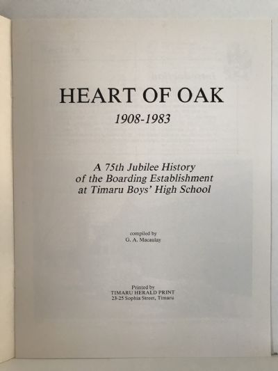 HEART OF OAK 1908-1983: 75th History of Boarding at Timaru Boys High School