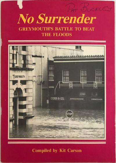 NO SURRENDER: Greymouths Battle to Beat The Floods 