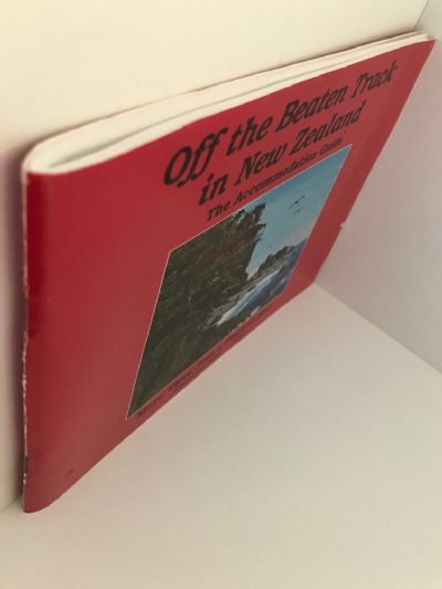 OFF THE BEATEN TRACK IN NEW ZEALAND: The Accommodation Guide 1997