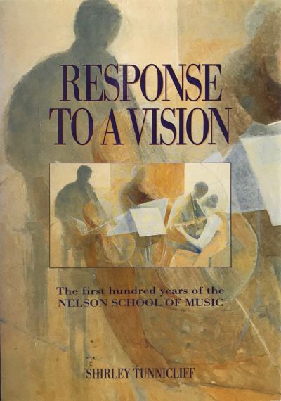RESPONSE TO A VISION: The first hundred years of the Nelson School of Music 