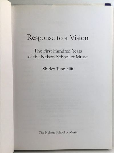 RESPONSE TO A VISION: The first hundred years of the Nelson School of Music