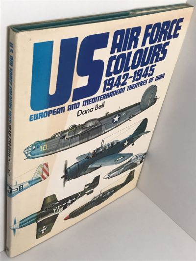 US AIR FORCE COLOURS 1942-1945: European and Mediterranean Theatres of War