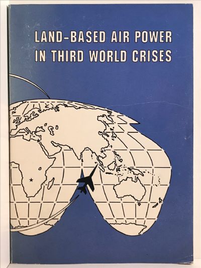 LAND-BASED AIR POWER IN THIRD WORLD CRISES