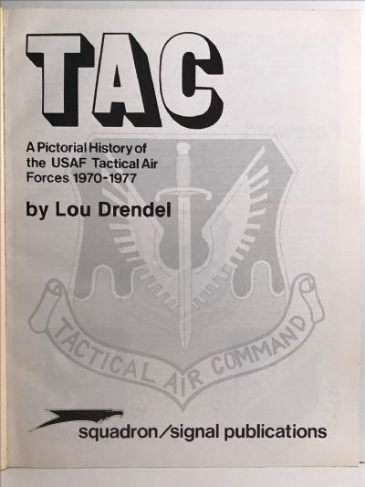 TAC: A Pictorial History of The USAF Tactical Air Forces 1970 - 1977