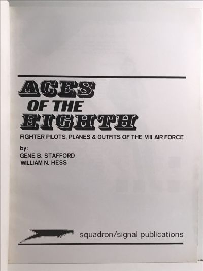 ACES OF THE EIGHTH: Fighter Pilots, Planes and Outfits of The VIII Air Force