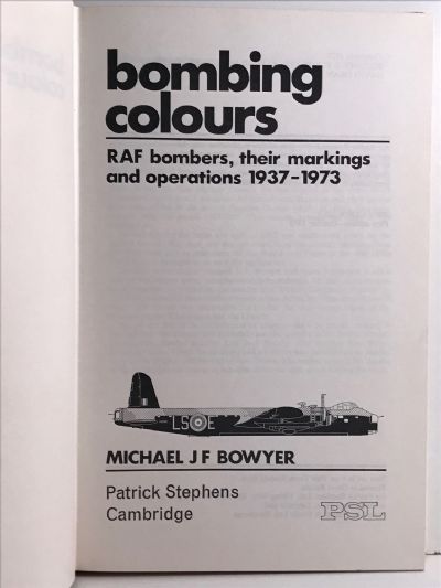 BOMBING COLOURS: RAF Bombers, their markings and operations 1937-1973