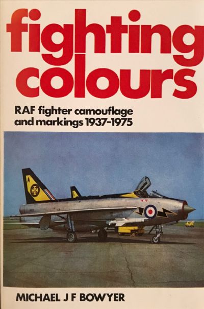 FIGHTING COLOURS: RAF fighter camouflage and markings 1937-1975 