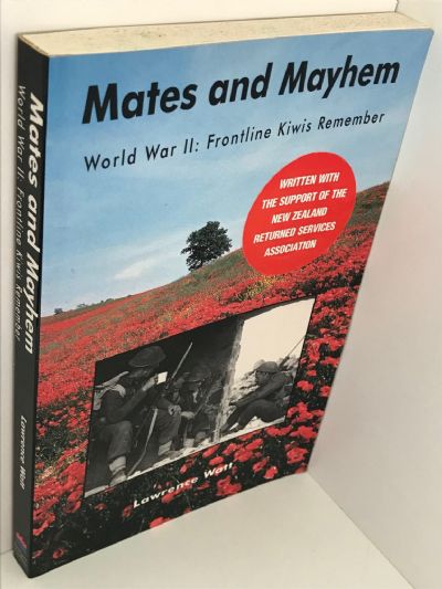 MATES AND MAYHEM: World War II : Frontline Kiwis Remember