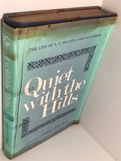 QUIET WITH THE HILLS: The Life of Alfred Edward Peache of Mount Somers