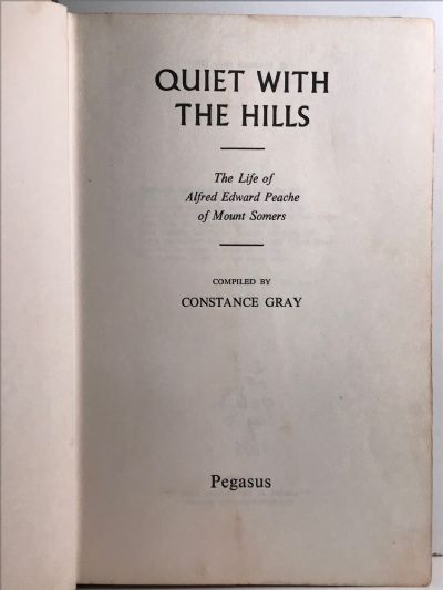 QUIET WITH THE HILLS: The Life of Alfred Edward Peache of Mount Somers