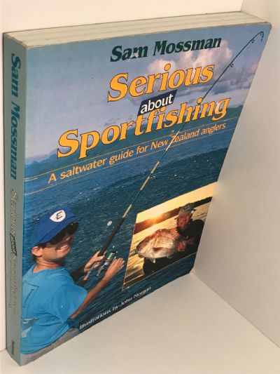SERIOUS ABOUT SPORT FISHING: A Saltwater Guide For New Zealand Anglers