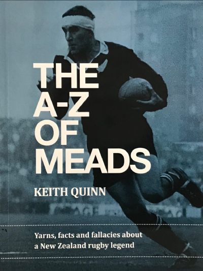 THE A-Z OF MEADS: Facts and fallacies about a New Zealand rugby legend 